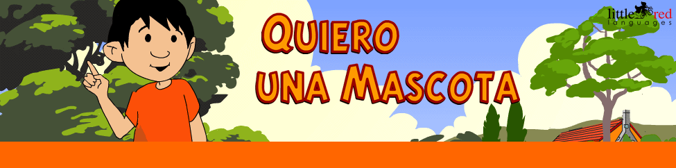 Quiero una Mascota | Spanish animated story | Little Red Languages